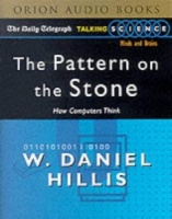 The Pattern in the Stone written by W. Daniel Hillis performed by Adam Hart-Davies on Cassette (Abridged)